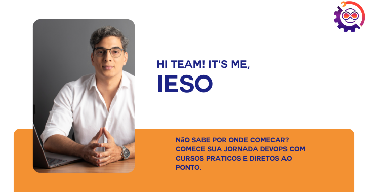 Iêso Dias - Instrutor DevOps e especialista em automação cloud
